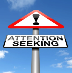 seeking attention
